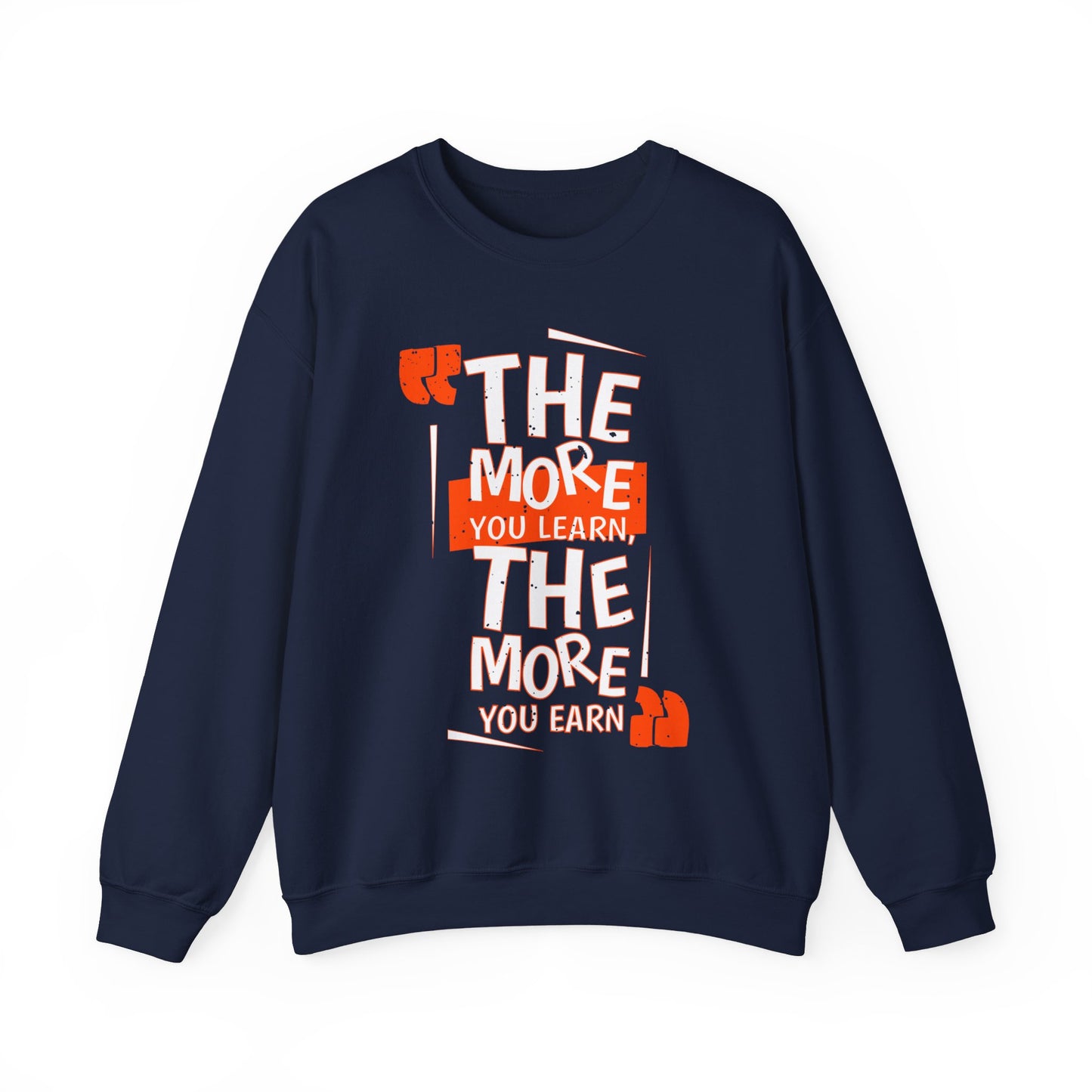 The More You Learn The More Your Earn High Quality Unisex Heavy Blend™ Crewneck Sweatshirt