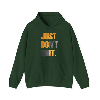 Just Do It Just Don't Quit High Quality Unisex Heavy Blend™ Hoodie