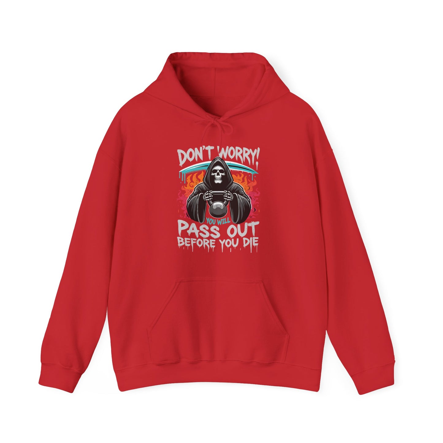 Don't worry you'll Pass Out Before You Die High Quality Unisex Heavy Blend™ Hoodie
