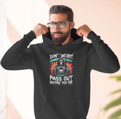 Don't worry you'll Pass Out Before You Die High Quality Unisex Heavy Blend™ Hoodie