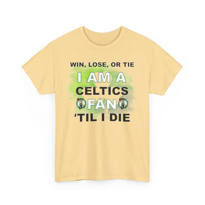 I'm a Celtics fan 'til I die High Quality Printed Unisex Heavy Cotton T-shirt