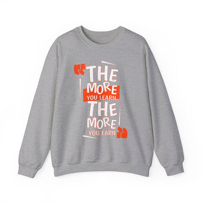 The More You Learn The More Your Earn High Quality Unisex Heavy Blend™ Crewneck Sweatshirt