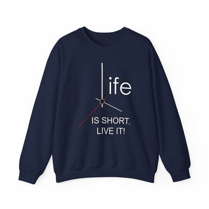 Life Is Short Live It High Quality Unisex Heavy Blend™ Crewneck Sweatshirt