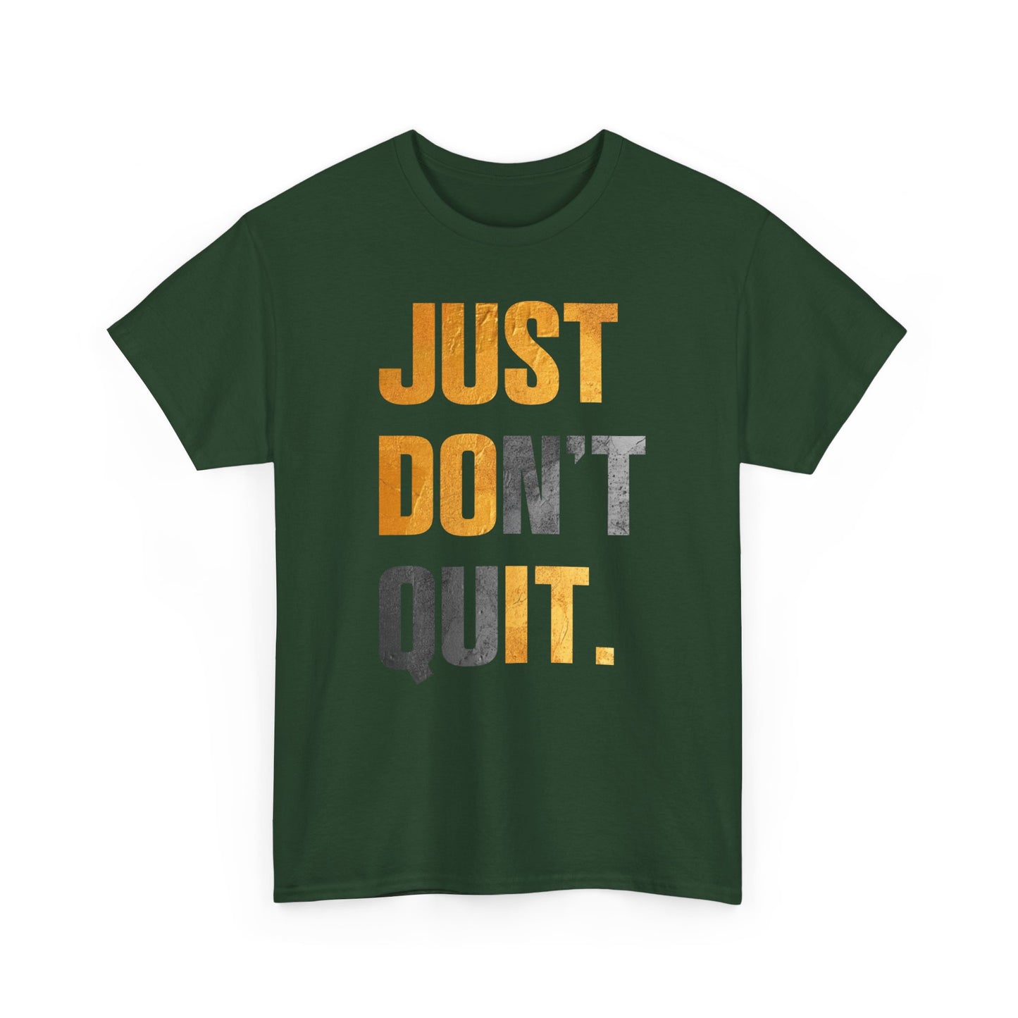 Just Do It Just Don't Quit High Quality Printed Unisex Heavy Cotton T-shirt