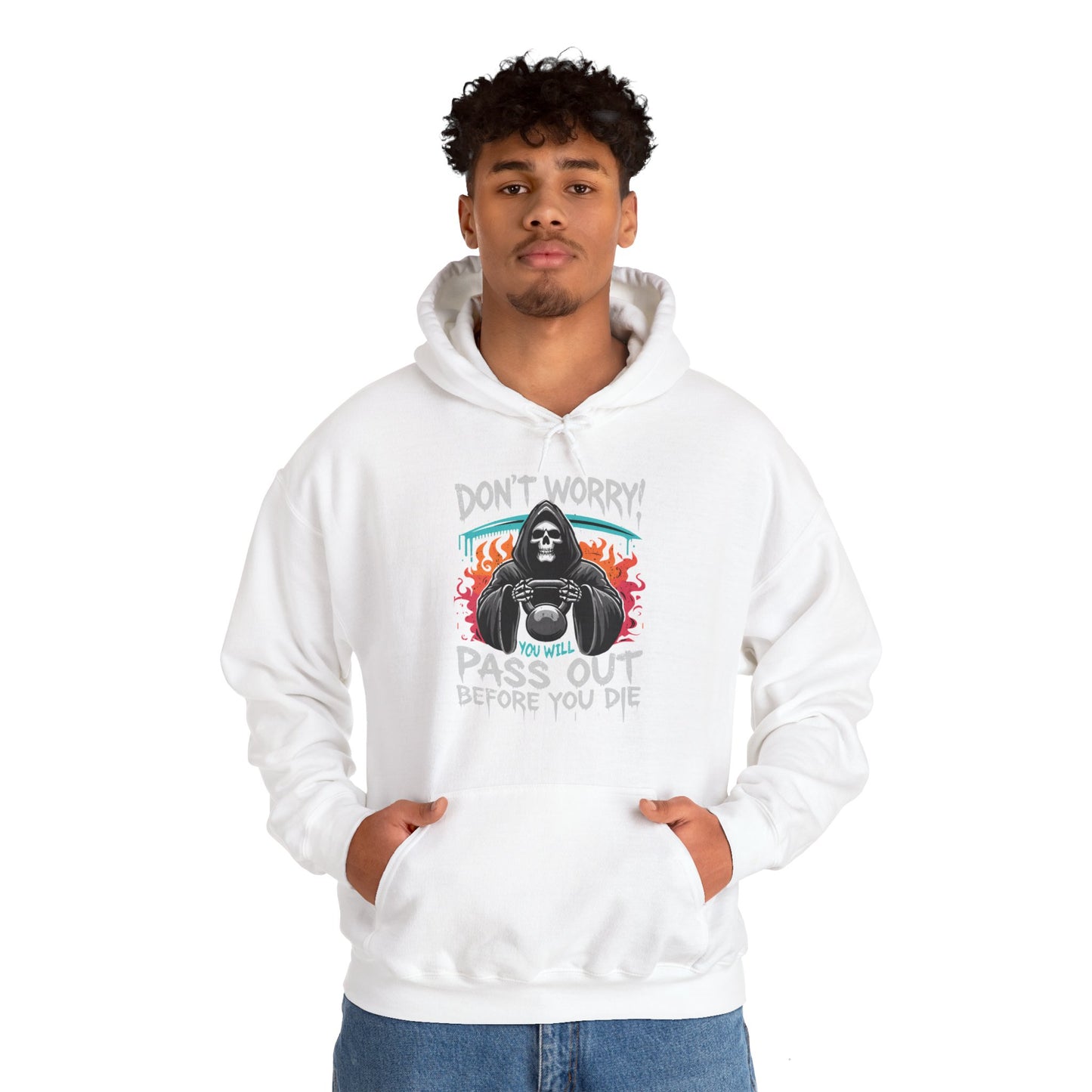 Don't worry you'll Pass Out Before You Die High Quality Unisex Heavy Blend™ Hoodie