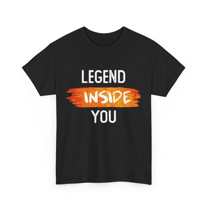 Legend Inside You High Quality Printed Unisex Heavy Cotton T-shirt