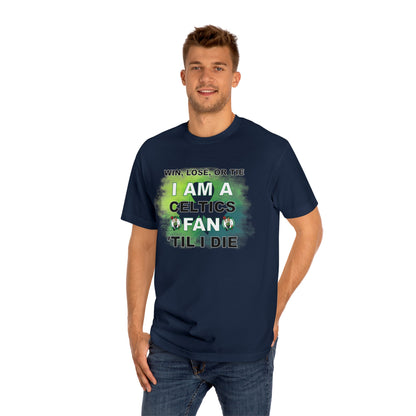 I'm a Celtics fan 'til I die High Quality Printed Unisex Heavy Cotton T-shirt