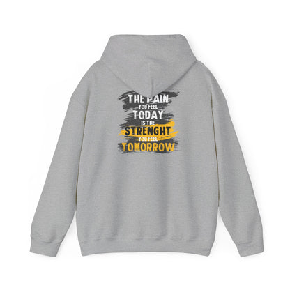 The Pain You Feel Today Is The Strength You Feel Tomorrow High Quality Unisex Heavy Blend™ Hoodie