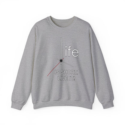 Life Is Short Live It High Quality Unisex Heavy Blend™ Crewneck Sweatshirt