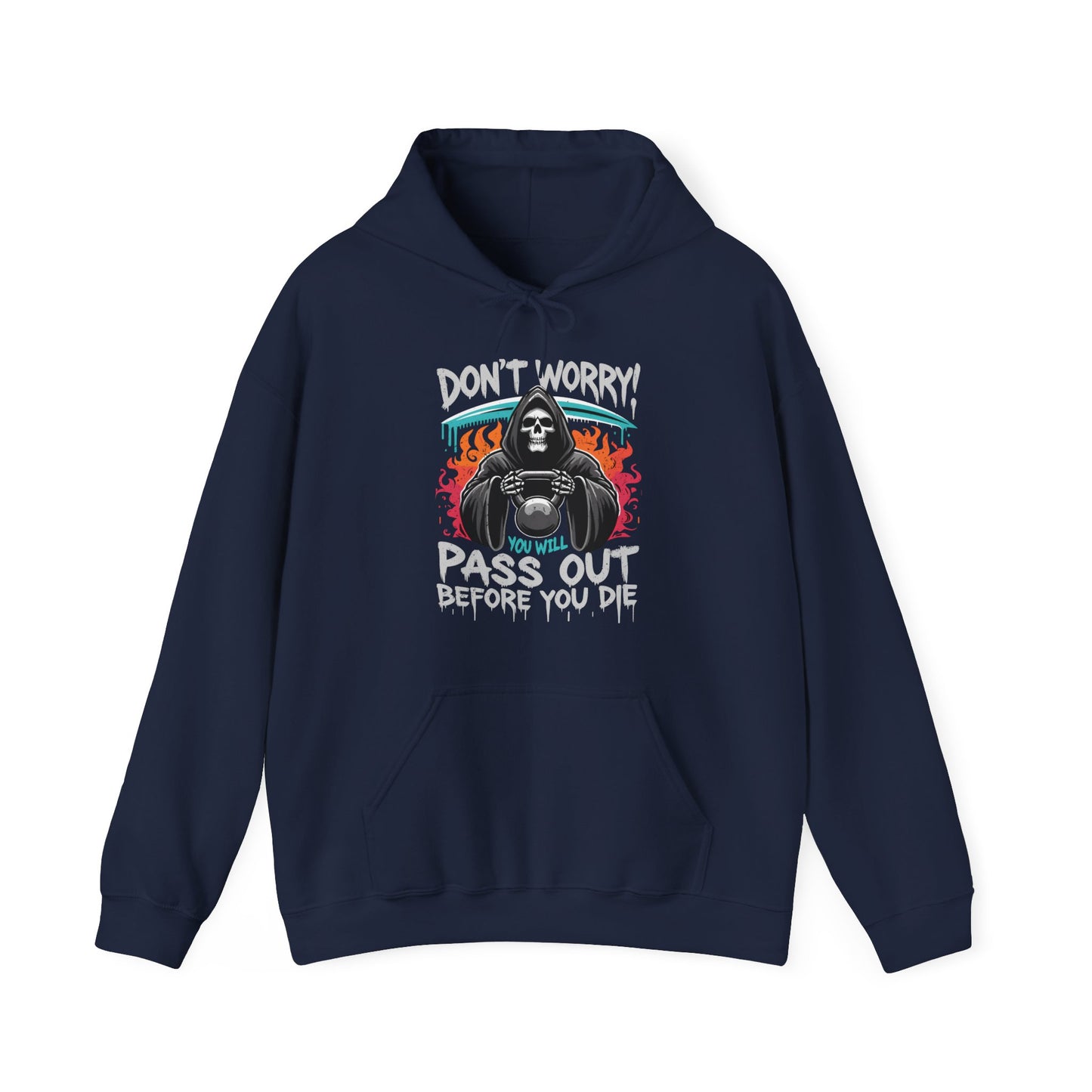 Don't worry you'll Pass Out Before You Die High Quality Unisex Heavy Blend™ Hoodie