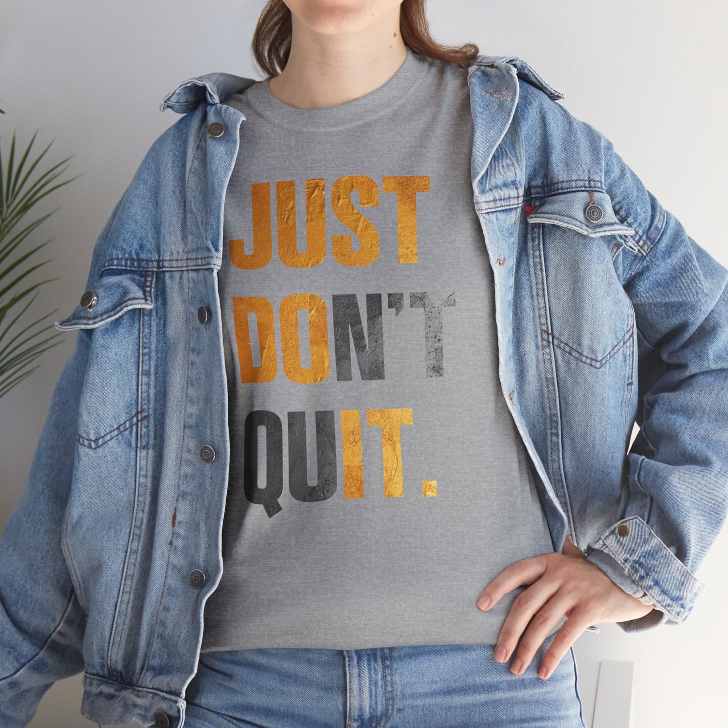 Just Do It Just Don't Quit High Quality Printed Unisex Heavy Cotton T-shirt