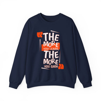 The More You Learn The More Your Earn High Quality Unisex Heavy Blend™ Crewneck Sweatshirt