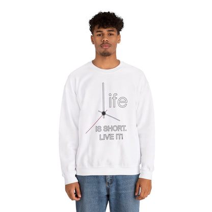Life Is Short Live It High Quality Unisex Heavy Blend™ Crewneck Sweatshirt