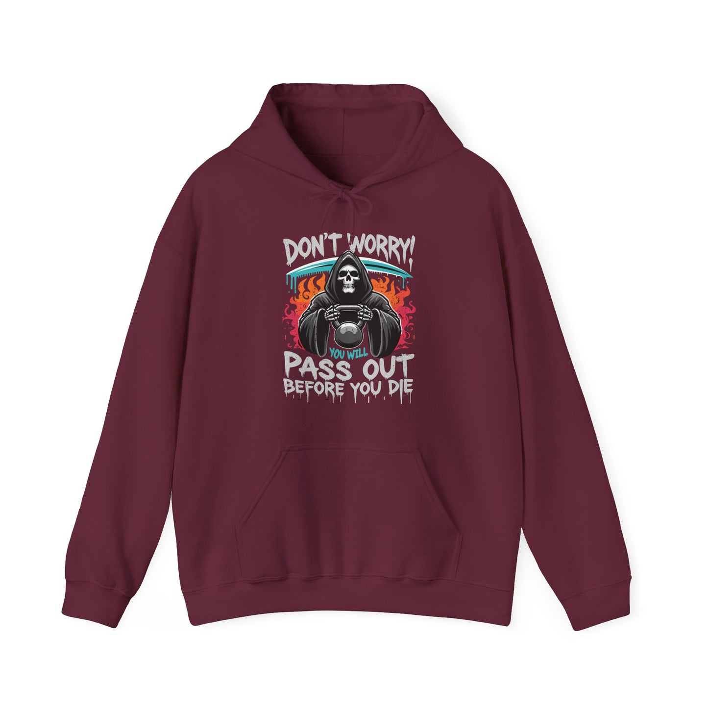 Don't worry you'll Pass Out Before You Die High Quality Unisex Heavy Blend™ Hoodie