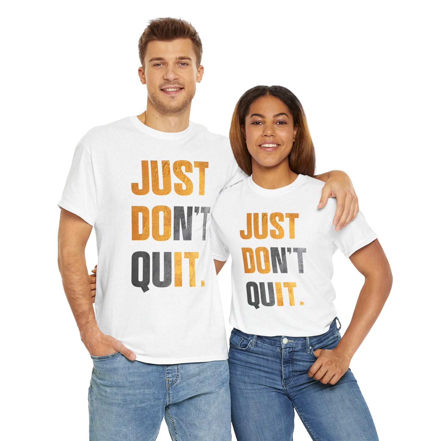 Just Do It Just Don't Quit High Quality Printed Unisex Heavy Cotton T-shirt