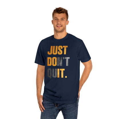 Just Do It Just Don't Quit High Quality Printed Unisex Heavy Cotton T-shirt